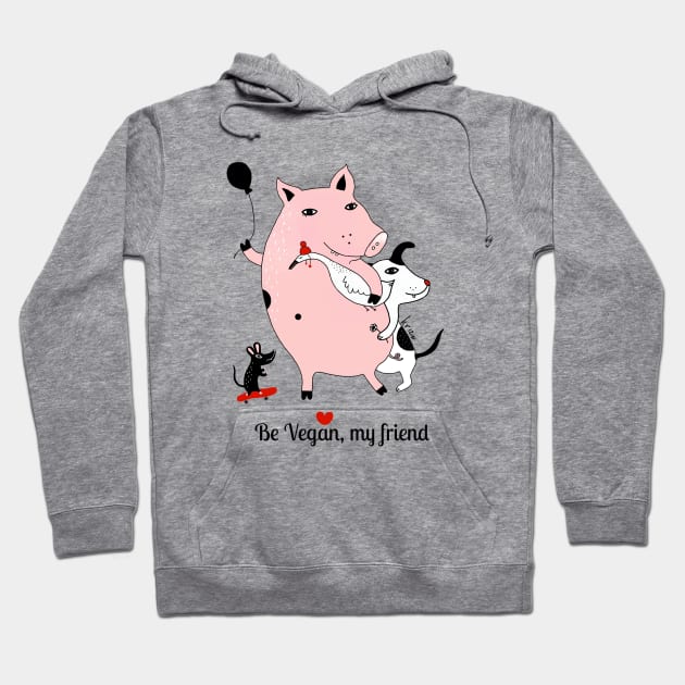 Be Vegan, my friend Hoodie by Krize